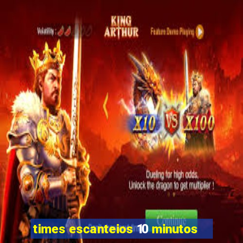 times escanteios 10 minutos